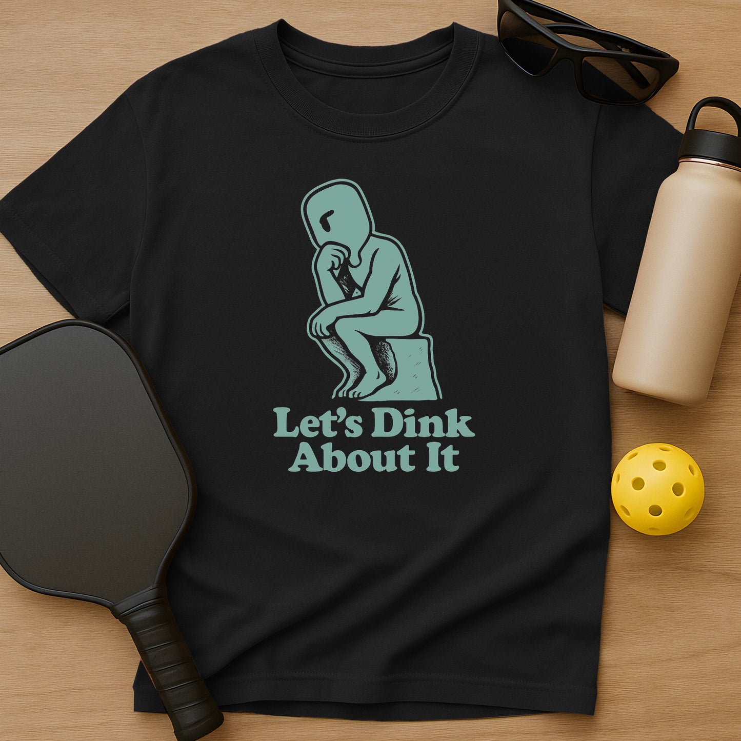 Lets Dink About It T-Shirt