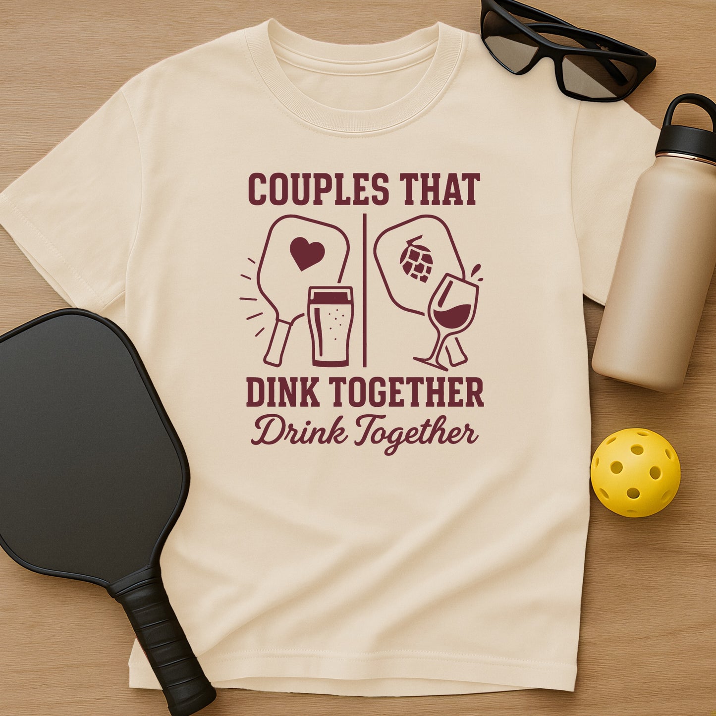 Dink Together Drink Together T-Shirt
