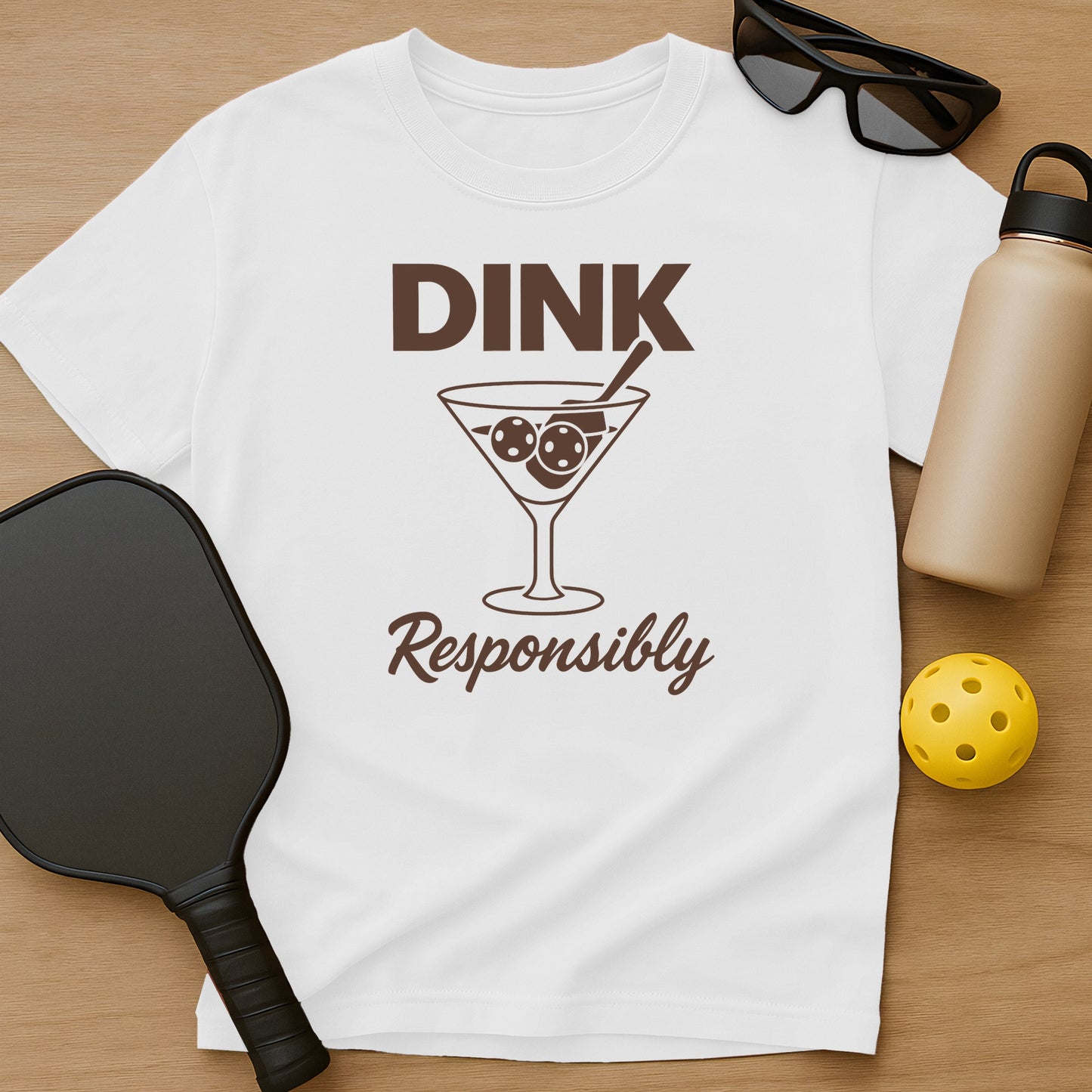 Dink Responsibly T-Shirt