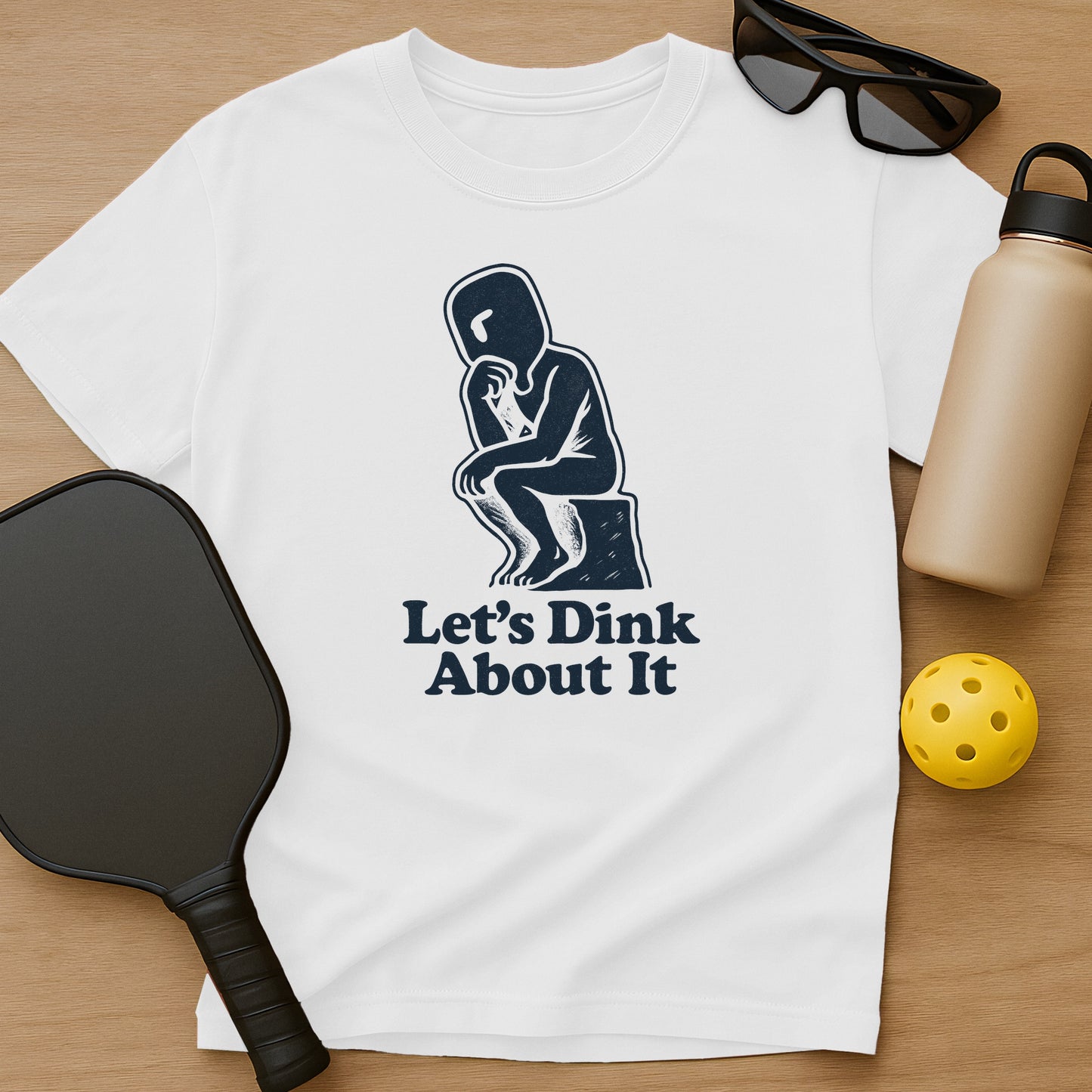 Lets Dink About It T-Shirt