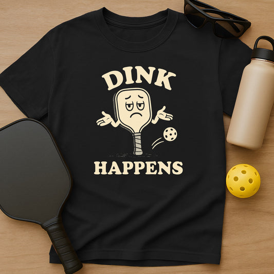 Dink Happens T-Shirt
