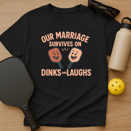 Marriage Survives On Dinks & Laughs T-Shirt