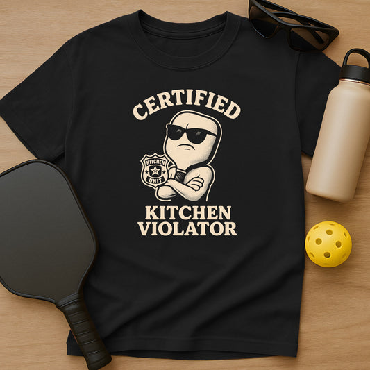 Certified Kitchen Violator T-Shirt