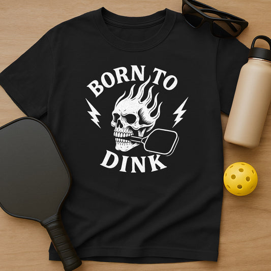 Born To Dink T-Shirt