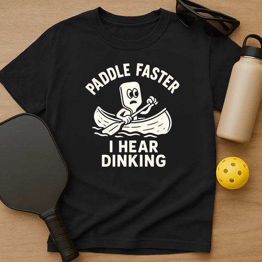 I Hear Dinking T-Shirt