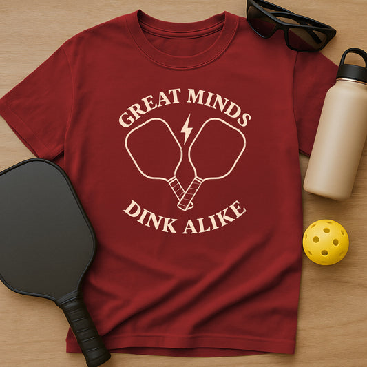 Great Minds Dink Alike T-Shirt