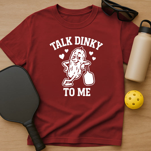 Talk Dinky To Me T-Shirt