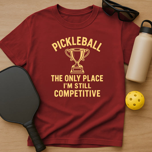 The Only Place I'm Still Competitive T-Shirt