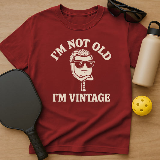 Im Not Old, Im Vintage T-Shirt