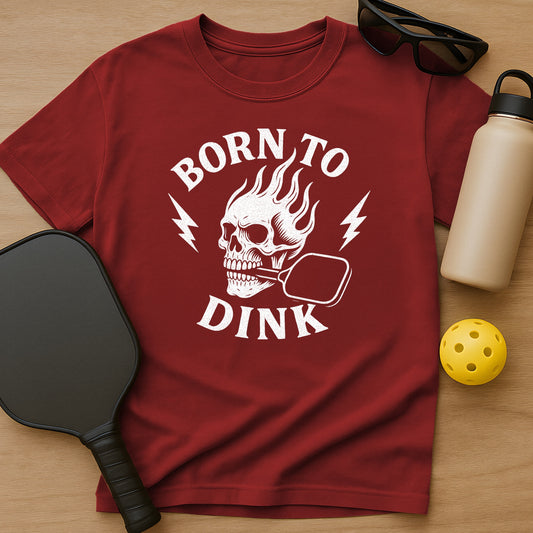 Born To Dink T-Shirt