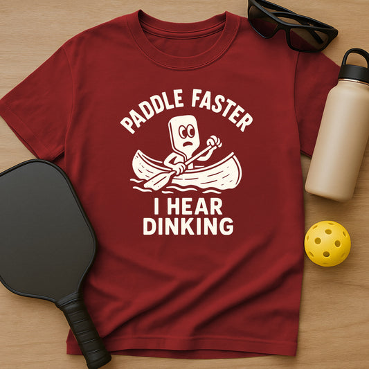 I Hear Dinking T-Shirt