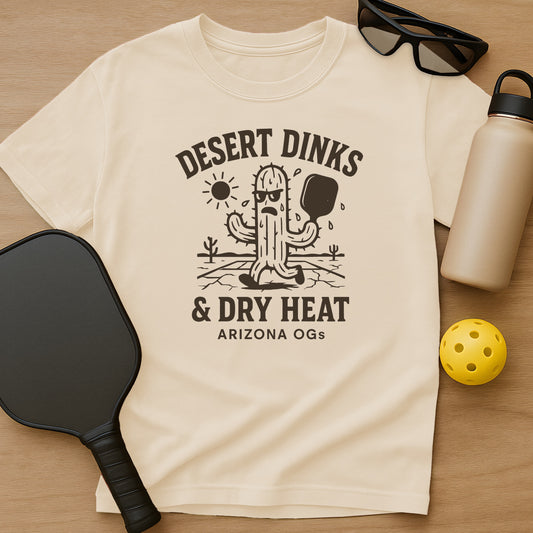 Desert Dinks & Dry Heat T-Shirt