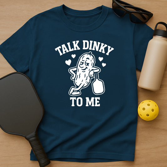 Talk Dinky To Me T-Shirt