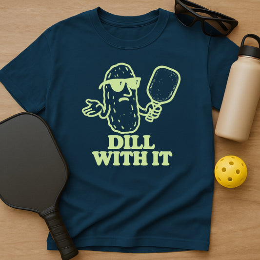 Dill With It T-Shirt