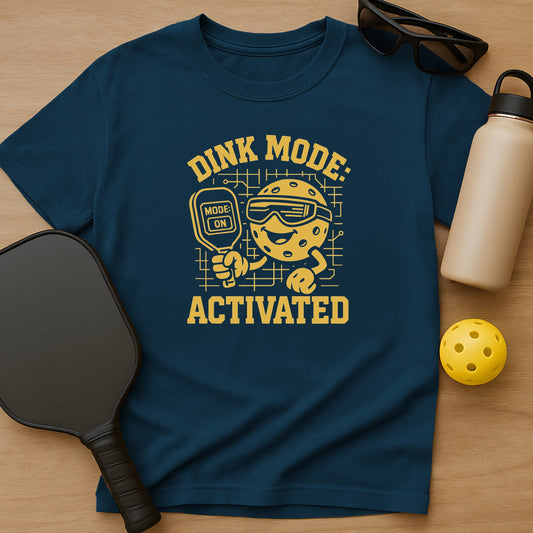 Dink Mode Activated T-Shirt