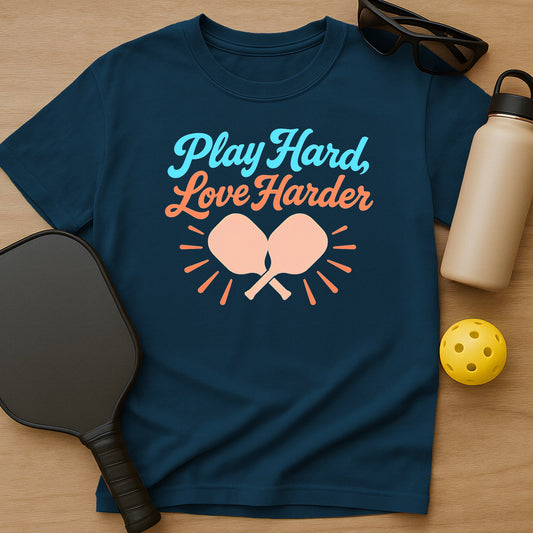 Play Hard, Love Harder T-Shirt