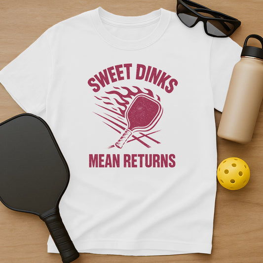 Sweet Dinks, Mean Returns T-Shirt