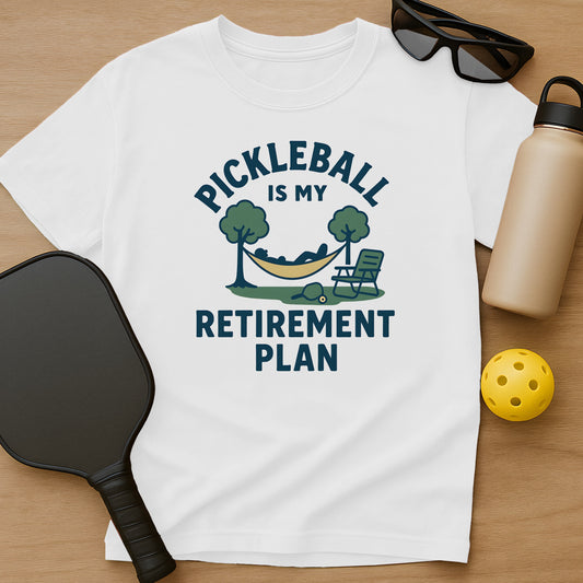 Pickleball Is My Retirement Plan T-Shirt