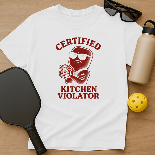 Certified Kitchen Violator T-Shirt